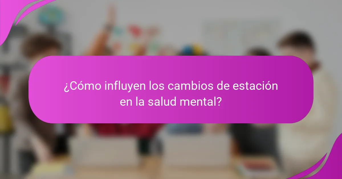 ¿Cómo influyen los cambios de estación en la salud mental?