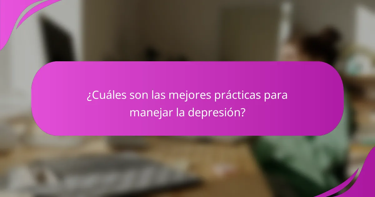 ¿Cuáles son las mejores prácticas para manejar la depresión?
